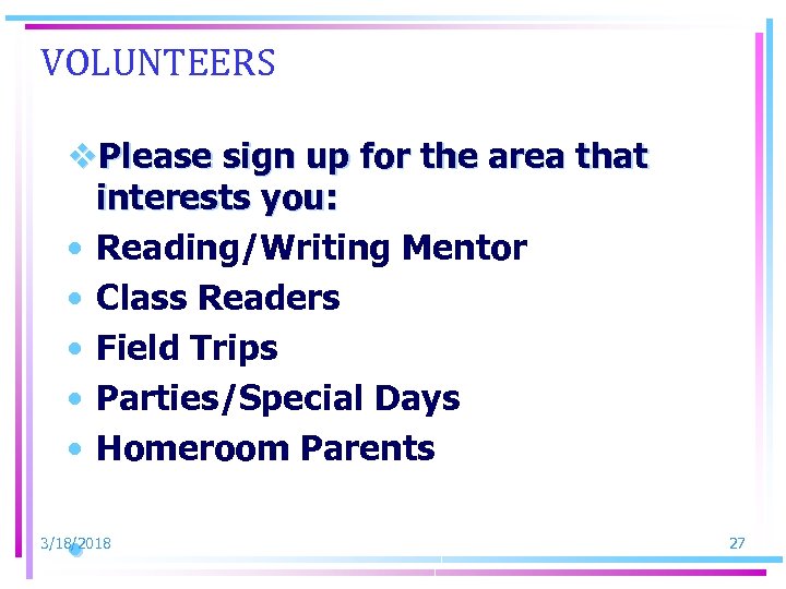 VOLUNTEERS v. Please sign up for the area that interests you: • Reading/Writing Mentor