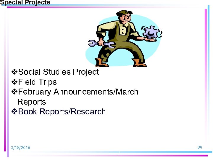 Special Projects v. Social Studies Project v. Field Trips v. February Announcements/March Reports v.