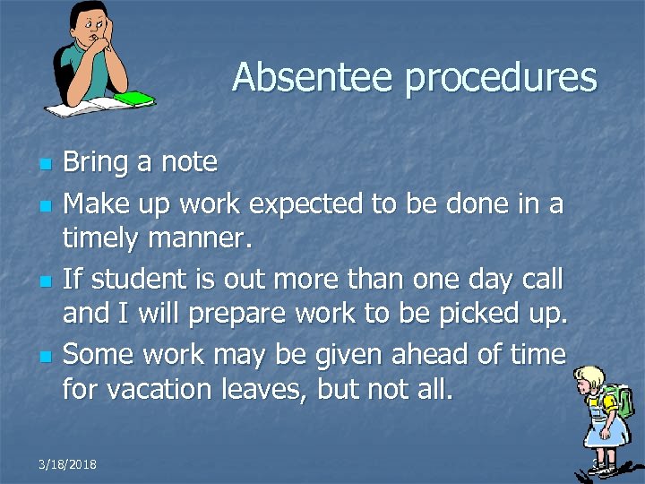  Absentee procedures n n Bring a note Make up work expected to be