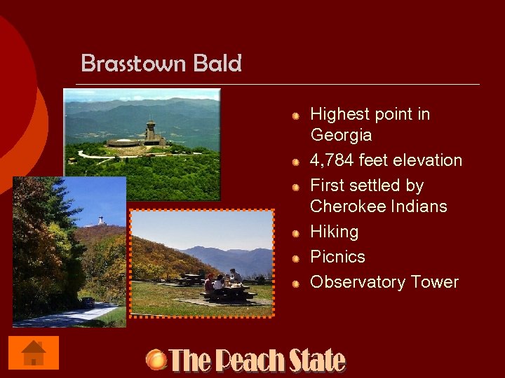 Brasstown Bald Highest point in Georgia 4, 784 feet elevation First settled by Cherokee