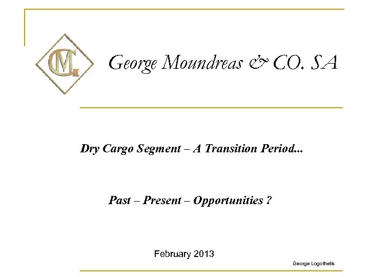 George Moundreas & CO. SA Dry Cargo Segment – A Transition Period. . .