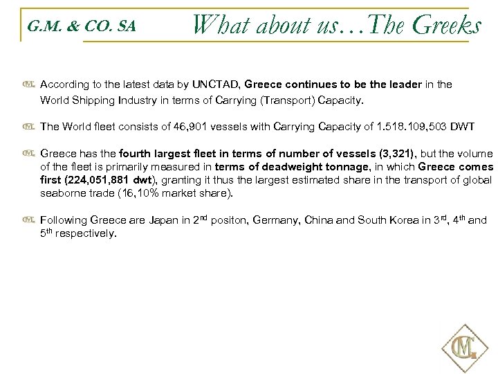 G. M. & CO. SA What about us…The Greeks According to the latest data