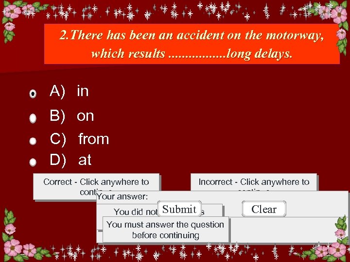 2. There has been an accident on the motorway, which results. . . .