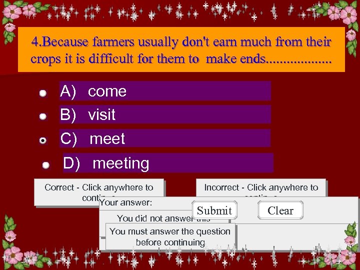4. Because farmers usually don't earn much from their crops it is difficult for