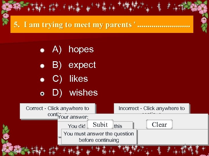 5. I am trying to meet my parents '. . . A) hopes B)