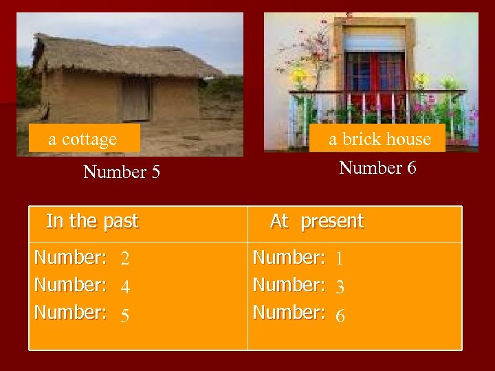 a cottage Number 5 In the past Number: . . . 2 c Number: