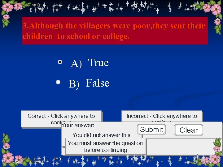 3. Although the villagers were poor, they sent their children to school or college.