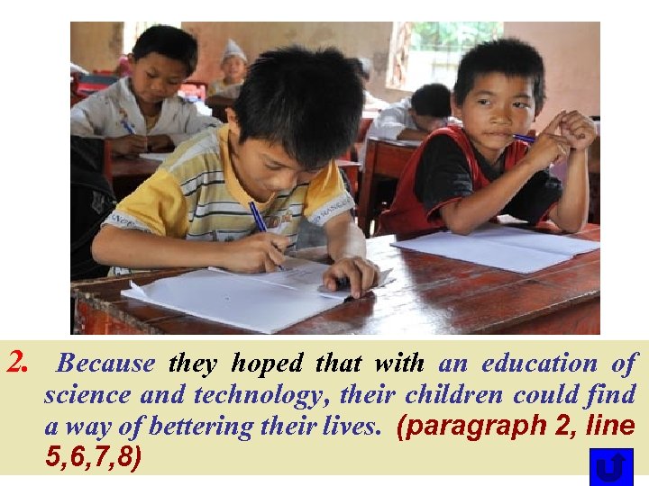 2. Because they hoped that with an education of science and technology, their children