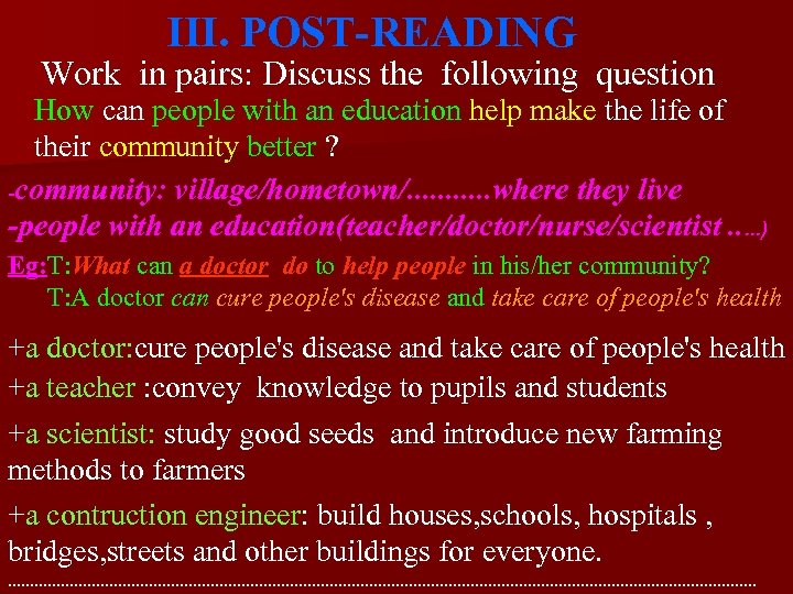 III. POST-READING Work in pairs: Discuss the following question How can people with an