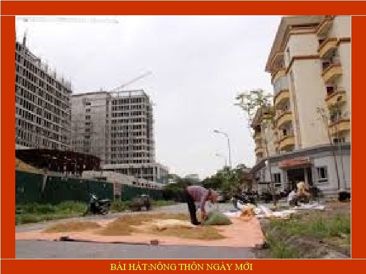 BÀI HÁT: NÔNG THÔN NGÀY MỚI 