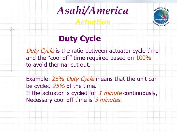 Asahi/America Actuation Duty Cycle is the ratio between actuator cycle time and the “cool
