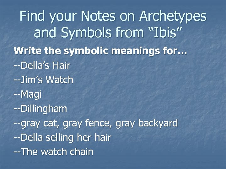 Find your Notes on Archetypes and Symbols from “Ibis” Write the symbolic meanings for…