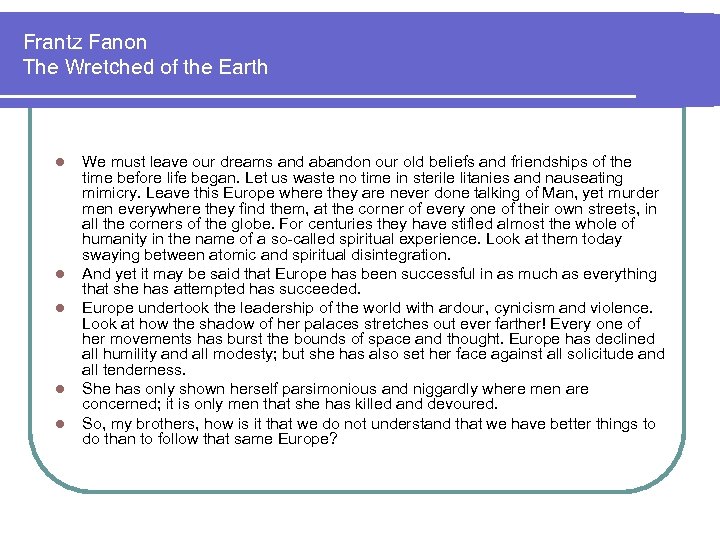 Frantz Fanon The Wretched of the Earth l l l We must leave our