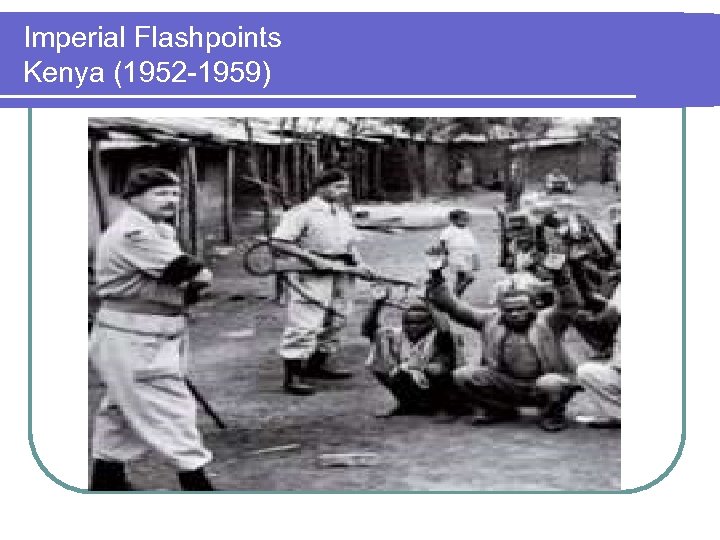 Imperial Flashpoints Kenya (1952 -1959) 