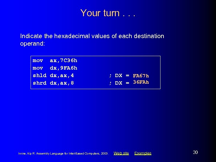 Your turn. . . Indicate the hexadecimal values of each destination operand: mov shld