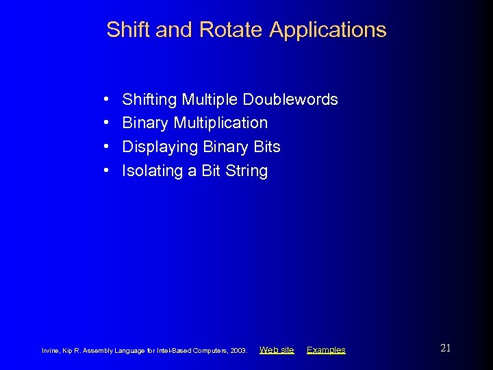 Shift and Rotate Applications • • Shifting Multiple Doublewords Binary Multiplication Displaying Binary Bits