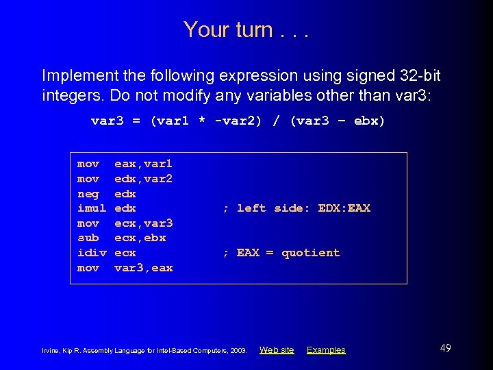 Your turn. . . Implement the following expression using signed 32 -bit integers. Do