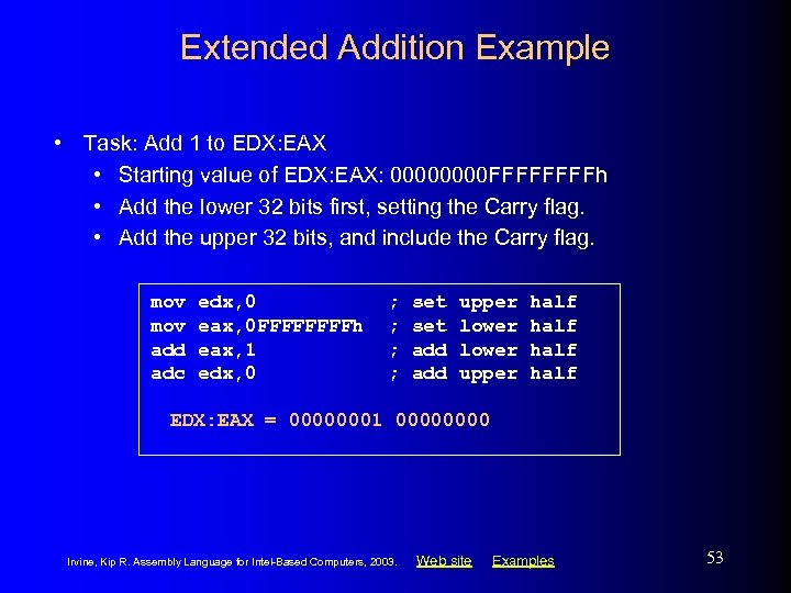 Extended Addition Example • Task: Add 1 to EDX: EAX • Starting value of