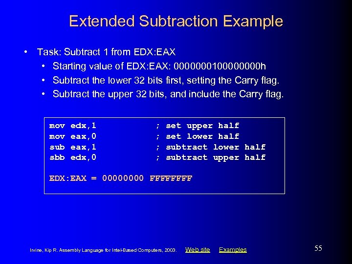 Extended Subtraction Example • Task: Subtract 1 from EDX: EAX • Starting value of