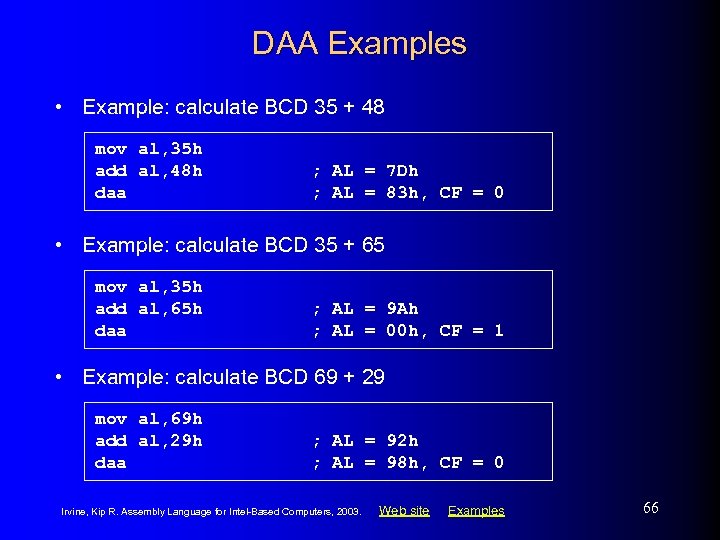 DAA Examples • Example: calculate BCD 35 + 48 mov al, 35 h add