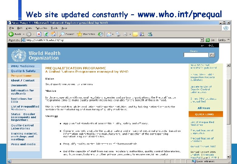 Web site updated constantly – www. who. int/prequal Department of Medicines Policy and Standards,