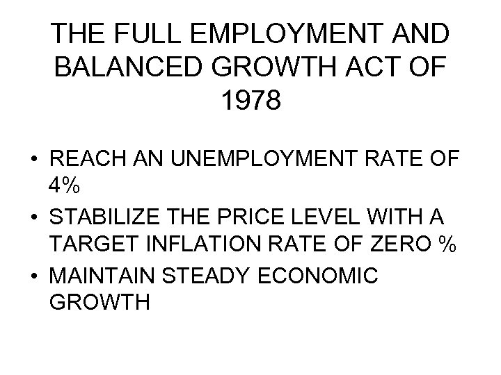 THE FULL EMPLOYMENT AND BALANCED GROWTH ACT OF 1978 • REACH AN UNEMPLOYMENT RATE