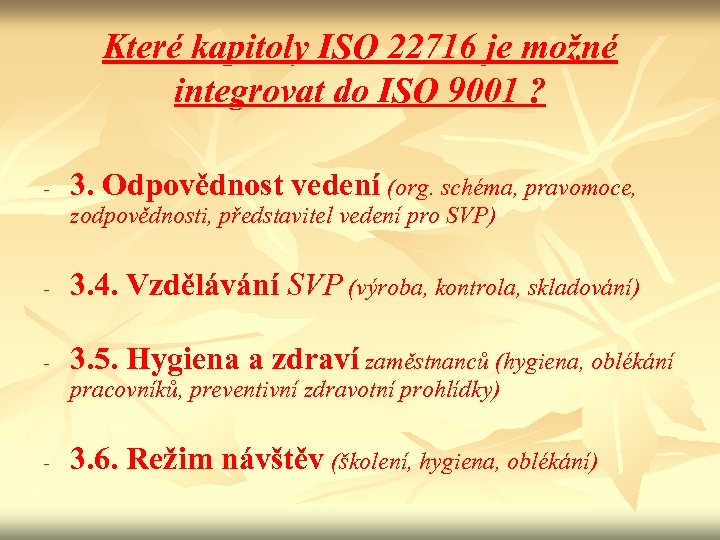 Které kapitoly ISO 22716 je možné integrovat do ISO 9001 ? - 3. Odpovědnost