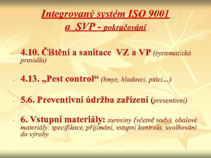 Integrovaný systém ISO 9001 a SVP - pokračování - 4. 10. Čištění a sanitace