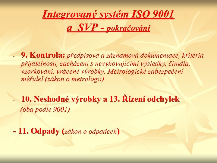 Integrovaný systém ISO 9001 a SVP - pokračování - 9. Kontrola: předpisová a záznamová