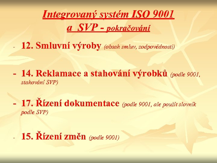 Integrovaný systém ISO 9001 a SVP - pokračování - 12. Smluvní výroby (obsah smluv,