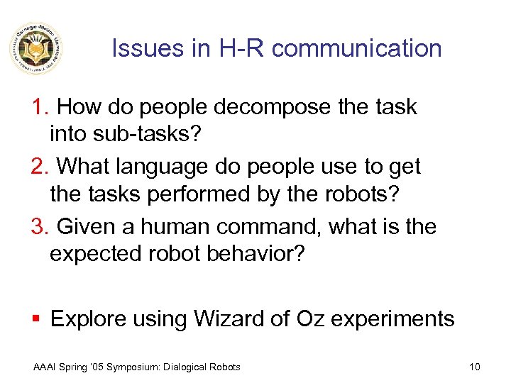 Issues in H-R communication 1. How do people decompose the task into sub-tasks? 2.