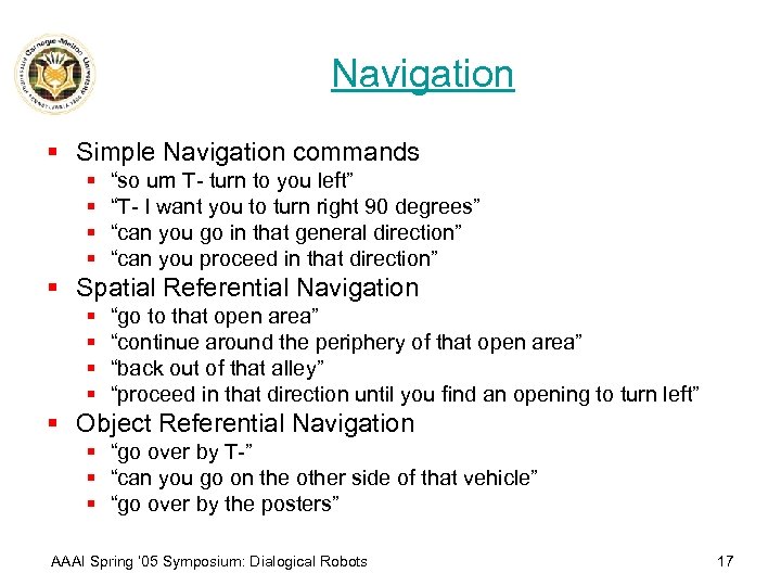 Navigation § Simple Navigation commands § § “so um T- turn to you left”