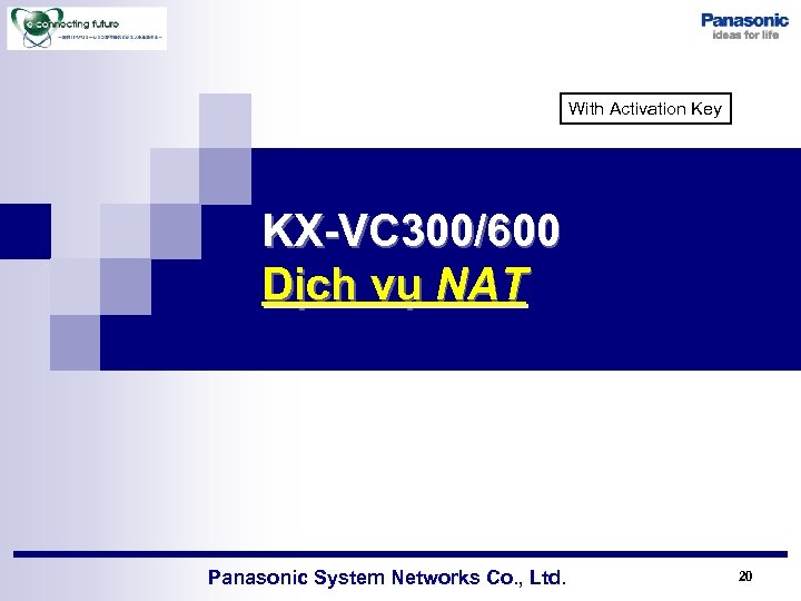 With Activation Key KX-VC 300/600 Dịch vụ NAT Panasonic System Networks Co. , Ltd.