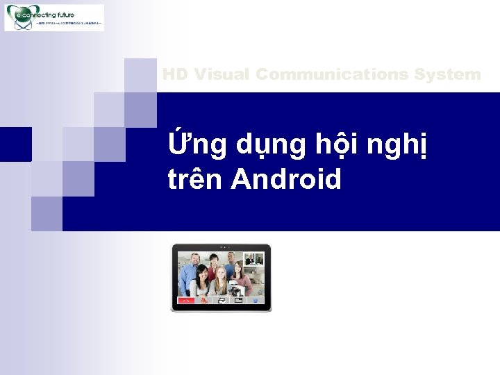 HD Visual Communications System Ứng dụng hội nghị trên Android 