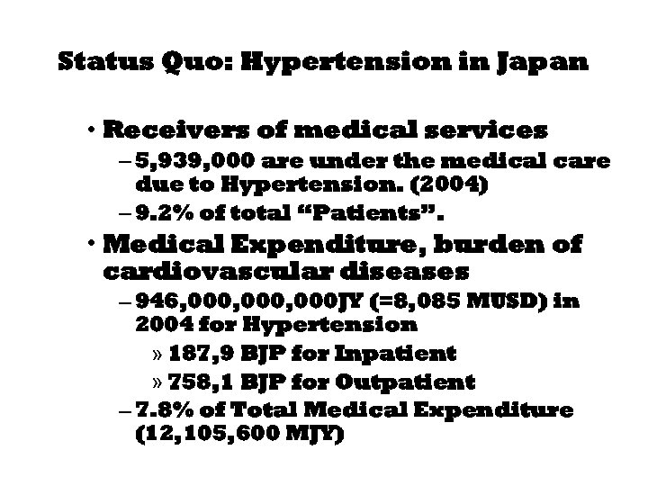 Status Quo: Hypertension in Japan • Receivers of medical services – 5, 939, 000