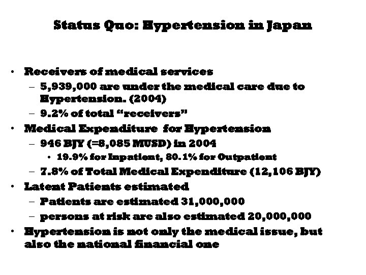 Status Quo: Hypertension in Japan • Receivers of medical services – 5, 939, 000