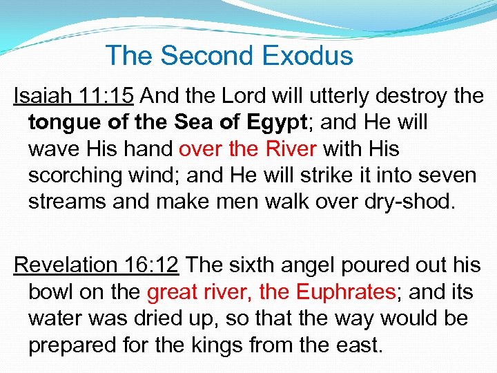 The Second Exodus Isaiah 11: 15 And the Lord will utterly destroy the tongue