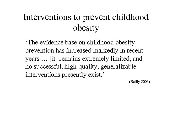 Interventions to prevent childhood obesity ‘The evidence base on childhood obesity prevention has increased