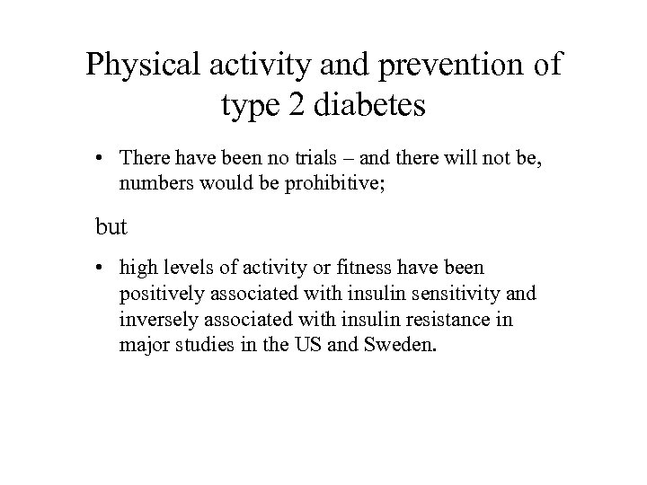 Physical activity and prevention of type 2 diabetes • There have been no trials