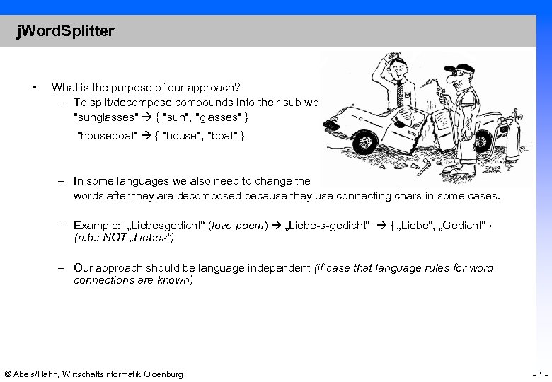 j. Word. Splitter • What is the purpose of our approach? – To split/decompose