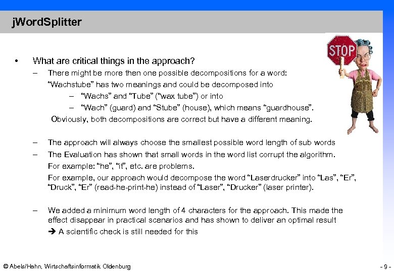j. Word. Splitter • What are critical things in the approach? – There might