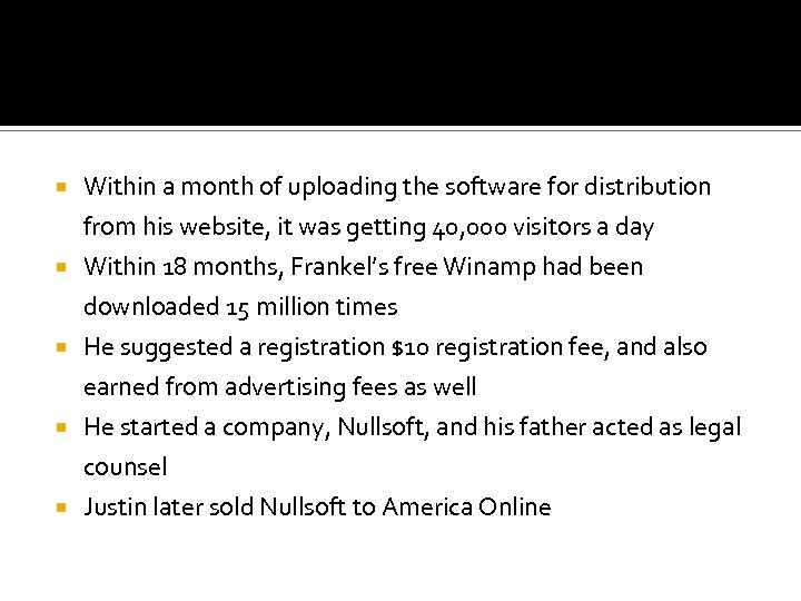  Within a month of uploading the software for distribution from his website, it