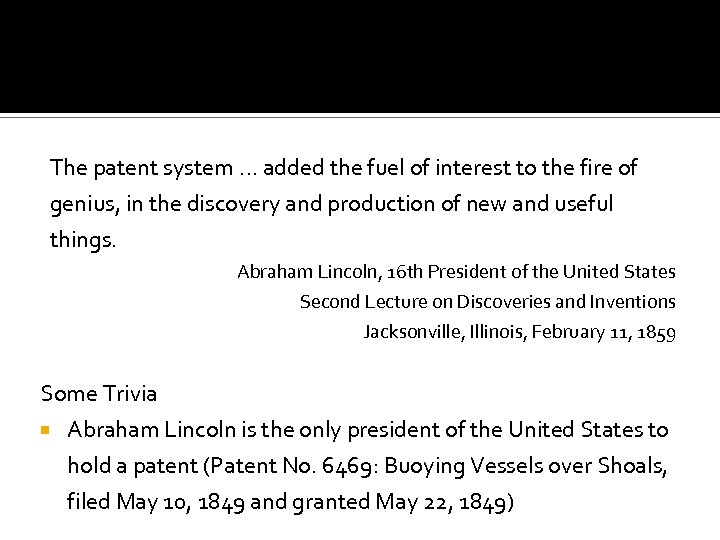 The patent system … added the fuel of interest to the fire of genius,