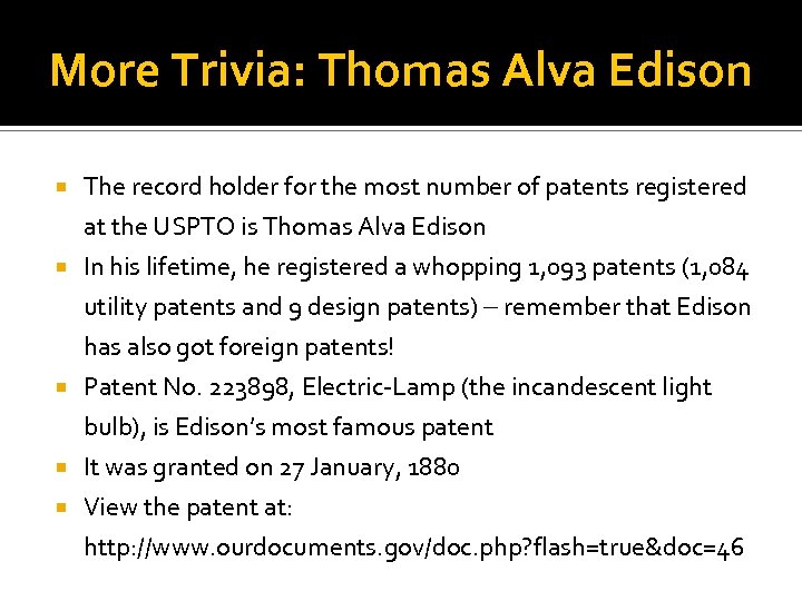 More Trivia: Thomas Alva Edison The record holder for the most number of patents