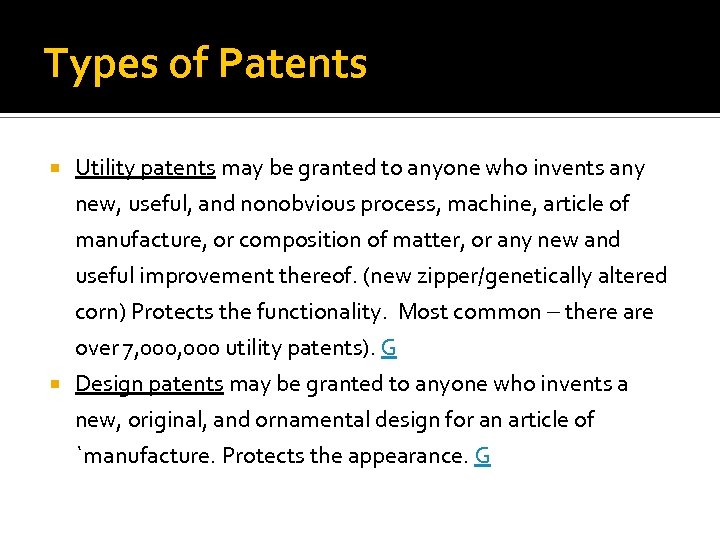 Types of Patents Utility patents may be granted to anyone who invents any new,