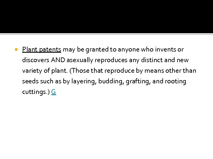  Plant patents may be granted to anyone who invents or discovers AND asexually