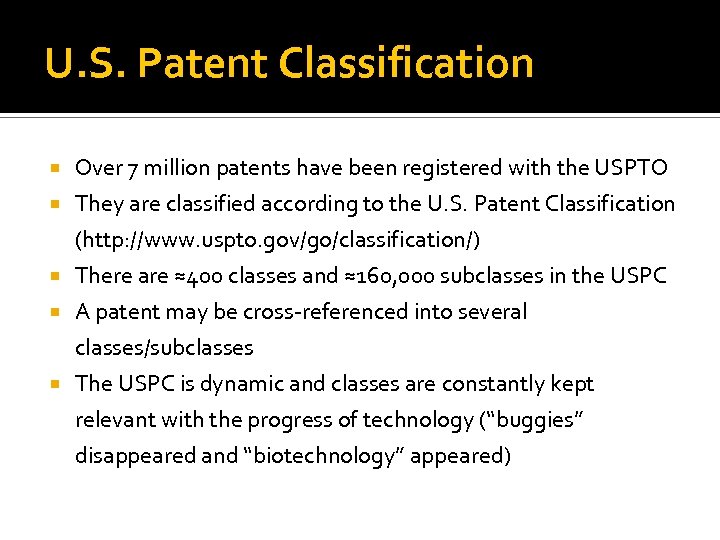 U. S. Patent Classification Over 7 million patents have been registered with the USPTO