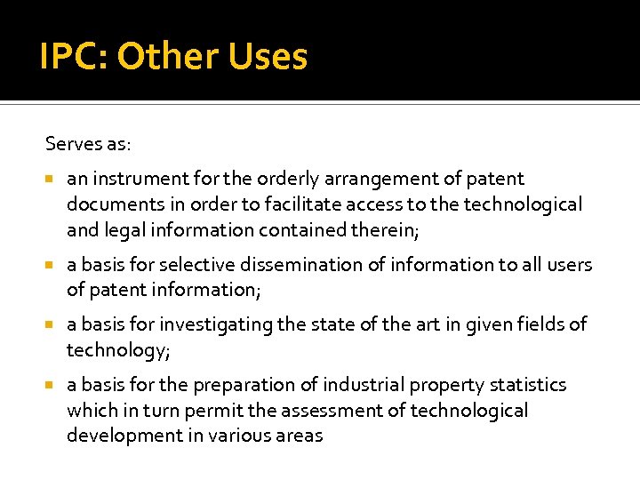 IPC: Other Uses Serves as: an instrument for the orderly arrangement of patent documents