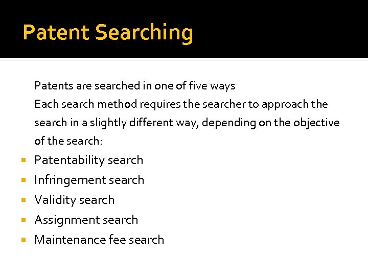 Patent Searching Patents are searched in one of five ways Each search method requires