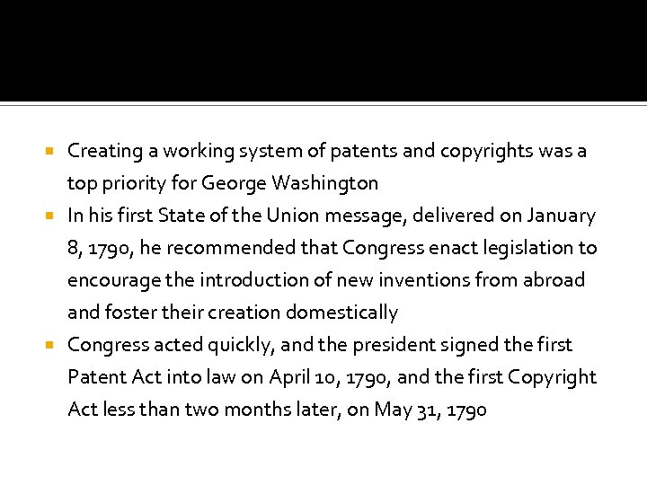  Creating a working system of patents and copyrights was a top priority for